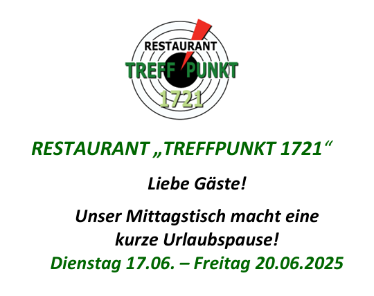 Mittagstisch Restaurant Treffpunkt 1721