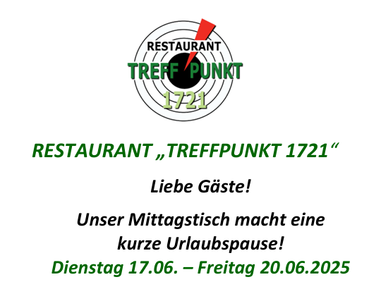 Mittagstisch Restaurant Treffpunkt 1721   