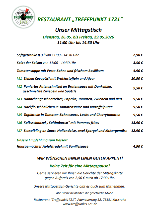 Mittagstisch Dienstag, 26.05. bis Freitag, 29.05.2026 Restaurant Treffpunkt 1721 Mittagstisch Dienstag, 26.05. bis Freitag, 29.05.2026 Restaurant Treffpunkt 1721